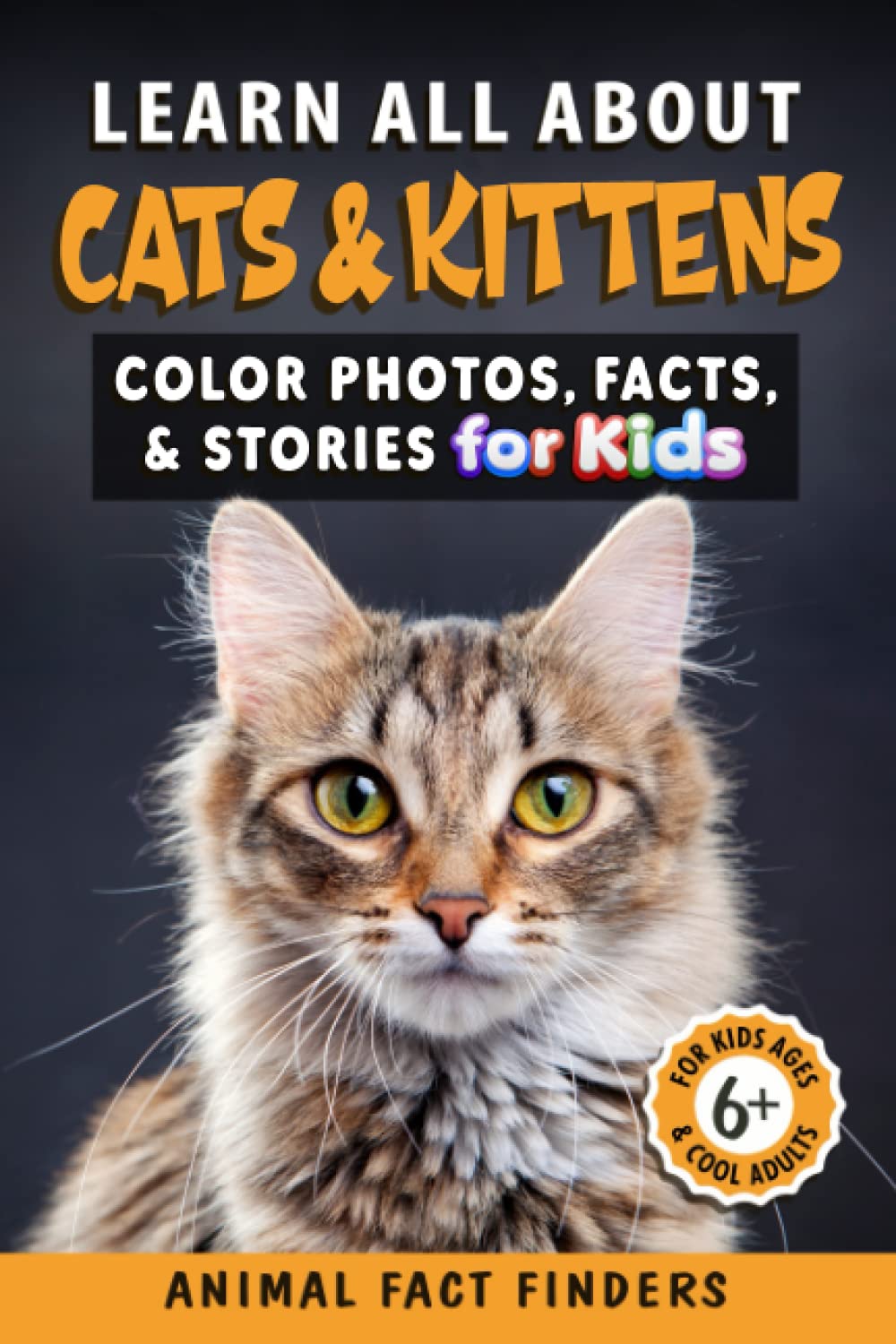 Learn All About Cats & Kittens: Color Photos, Facts, and Stories for Kids (Learn All About Animals)