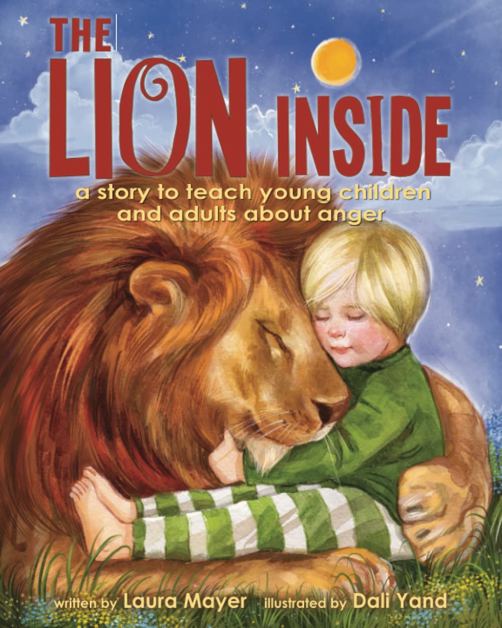 The Lion Inside: A Story to Teach Young Children and Adults about Anger