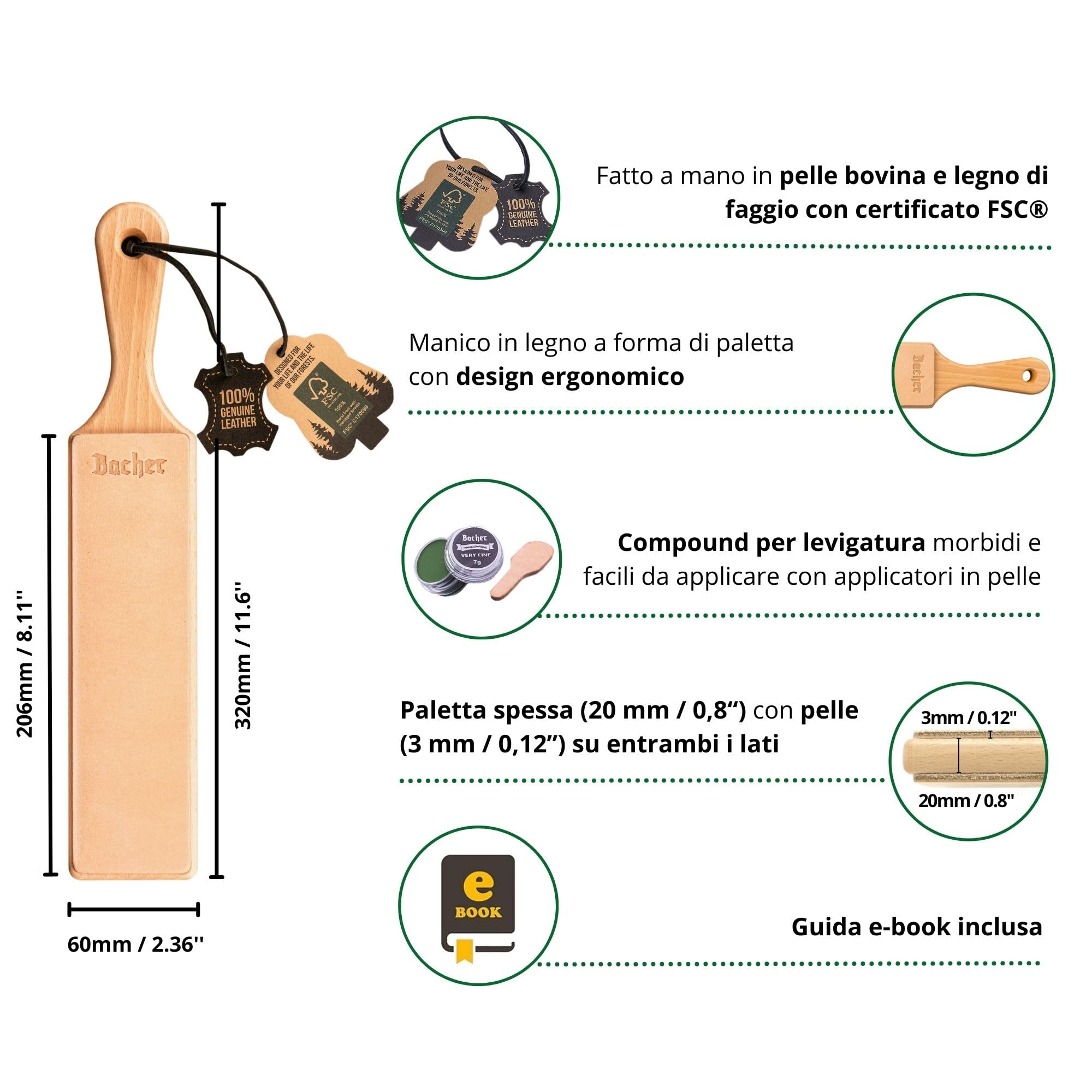 Bacher Coramella in Pelle per l’affilatura di Strop. Manico a paletta in legno massiccio rivestito in cuoio conciata al vegetale spesso 3 mm. Include 4 kit compound di levigatura.