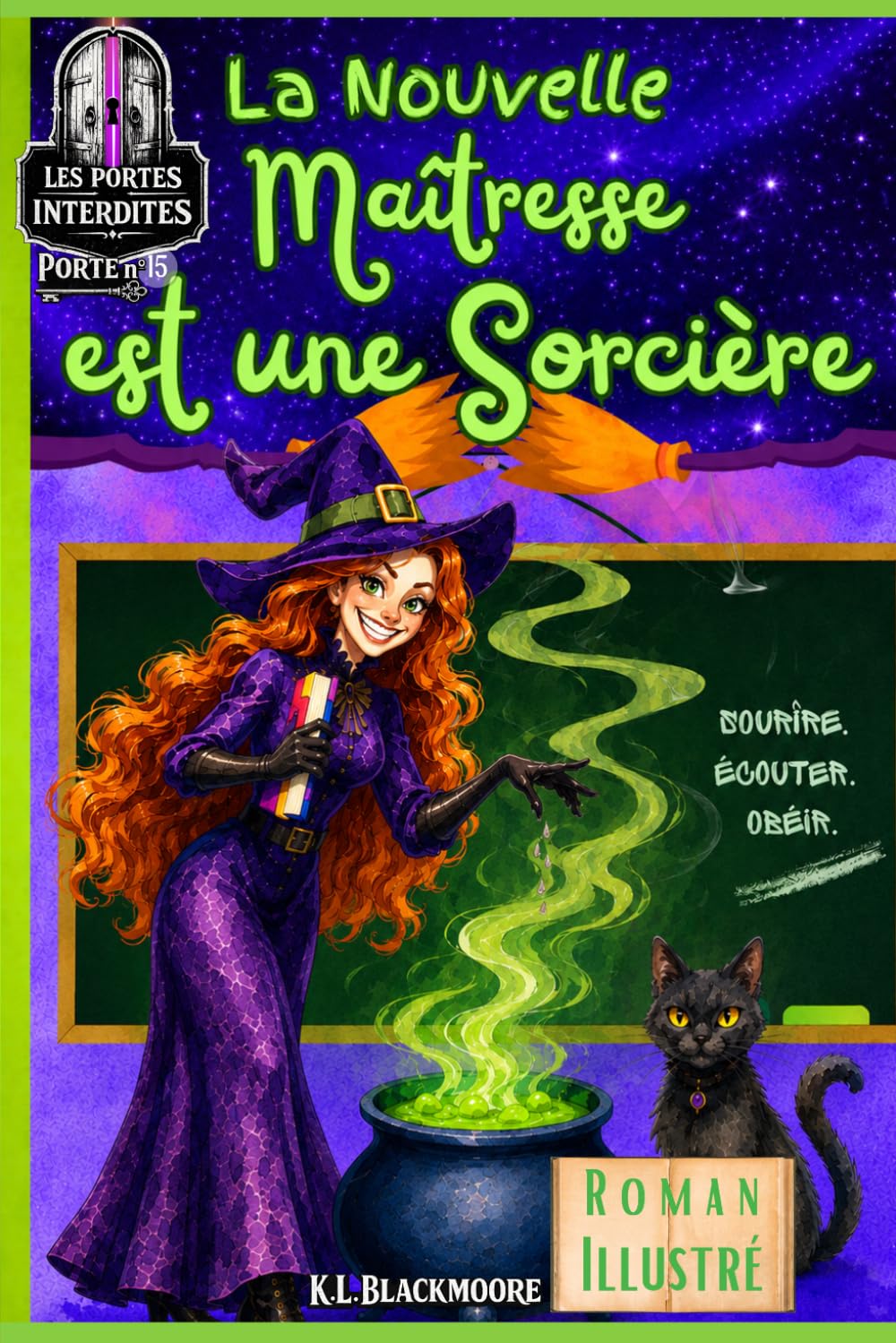 La nouvelle maîtresse est une sorcière: Un roman jeunesse pour les 8–12 ans, mêlant fantastique, mystère et aventure dans une histoire d’amitié face à ... en piège.: 15 (K.L. BLACKMOORE jeunesse)