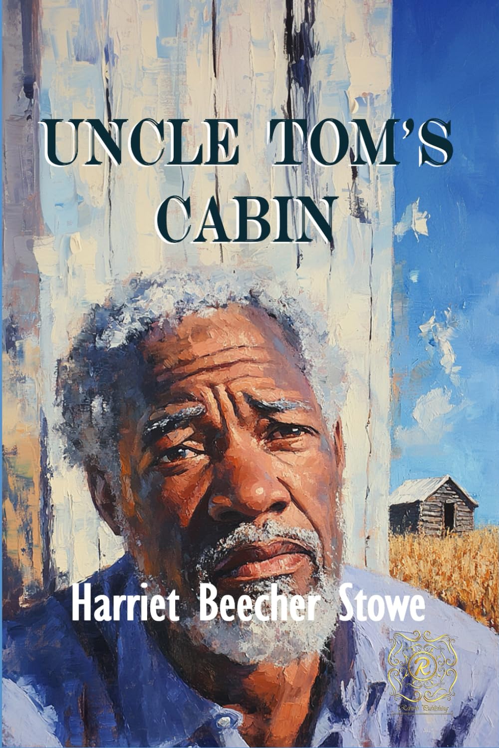Uncle Tom's Cabin: Rebirth Special Edition | Annotated