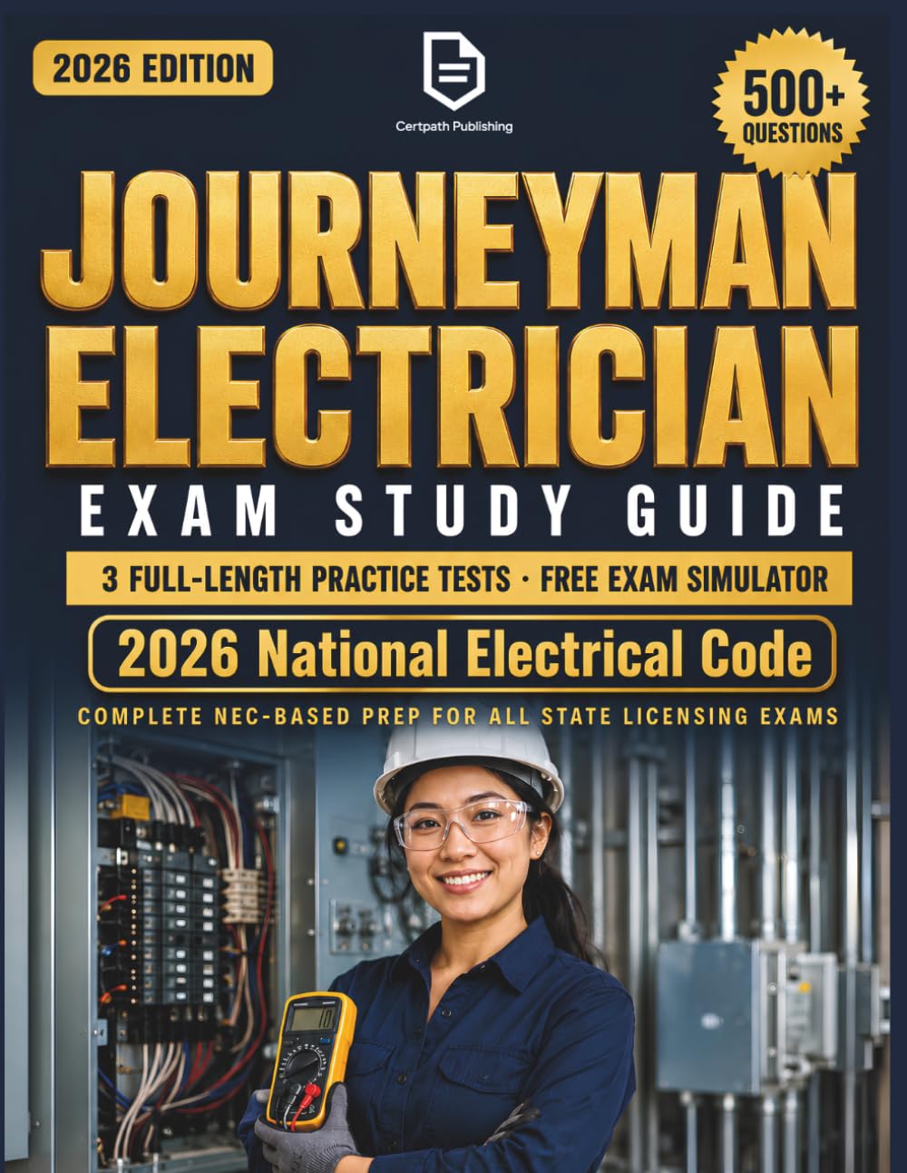 Journeyman Electrician Exam Study Guide: Complete NEC-Based Prep for All State Licensing Exams with 3 Full-Length Practice Tests and 500+ Questions with Detailed Answer Explanations