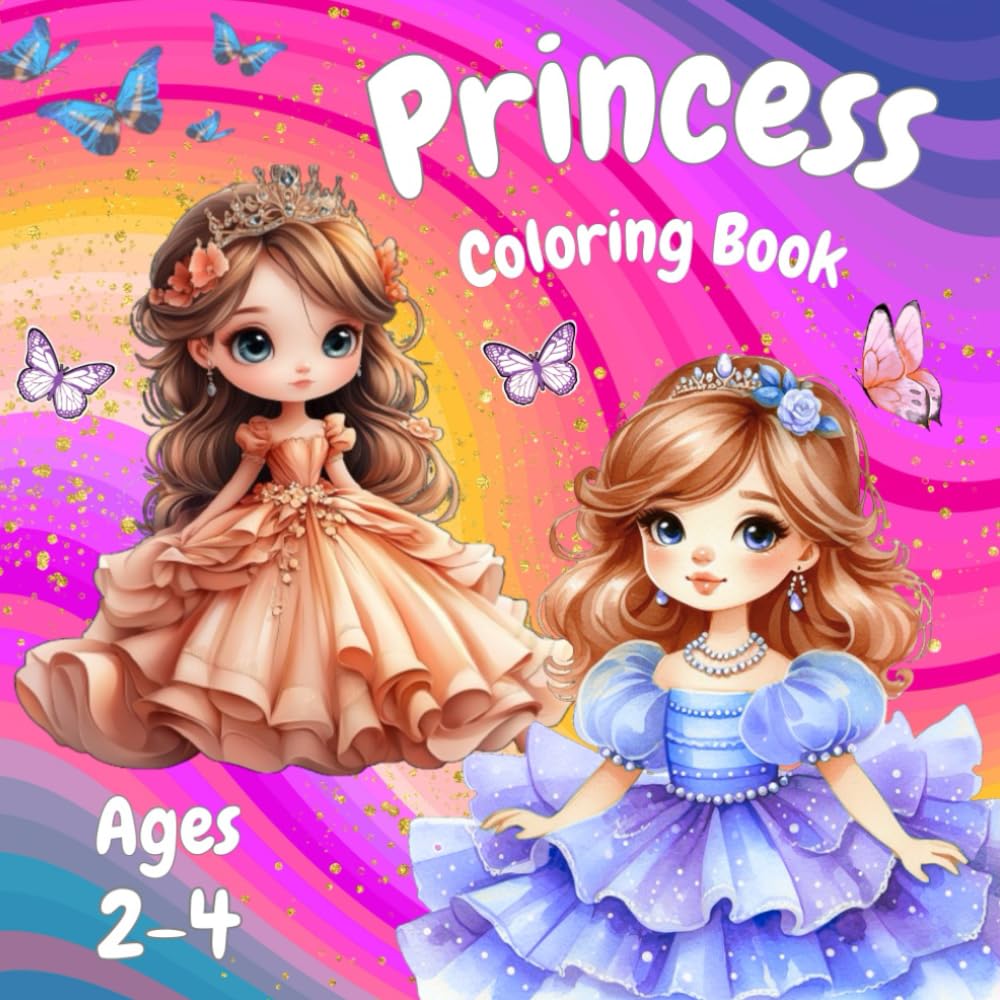 Princess Coloring Book Ages 2-4: Cute Pictures With Princess, Unicorn, Mermaid, Fairy And More For Little Girls