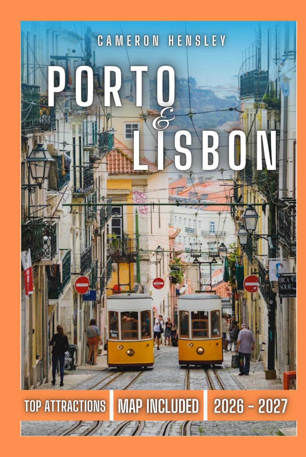 Porto and Lisbon Travel Guide: An Insider’s Guide to Planning Your Trip, Exploring Top Attractions, and Experiencing Local Culture (Hensley Travel Series)