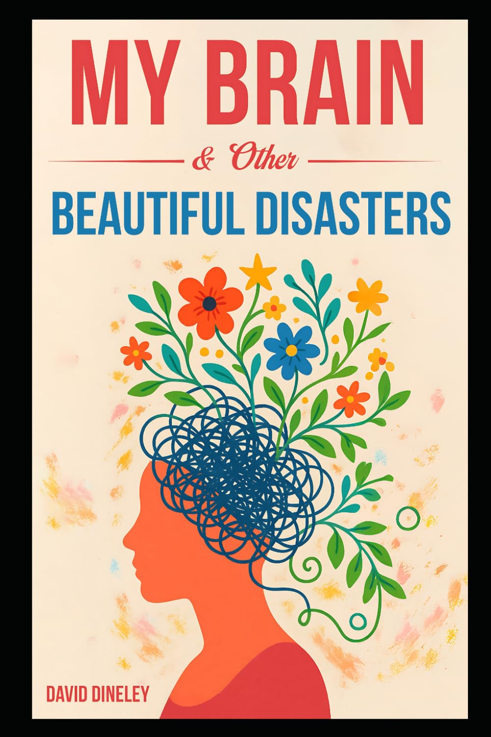 My Brain & Other Beautiful Disasters