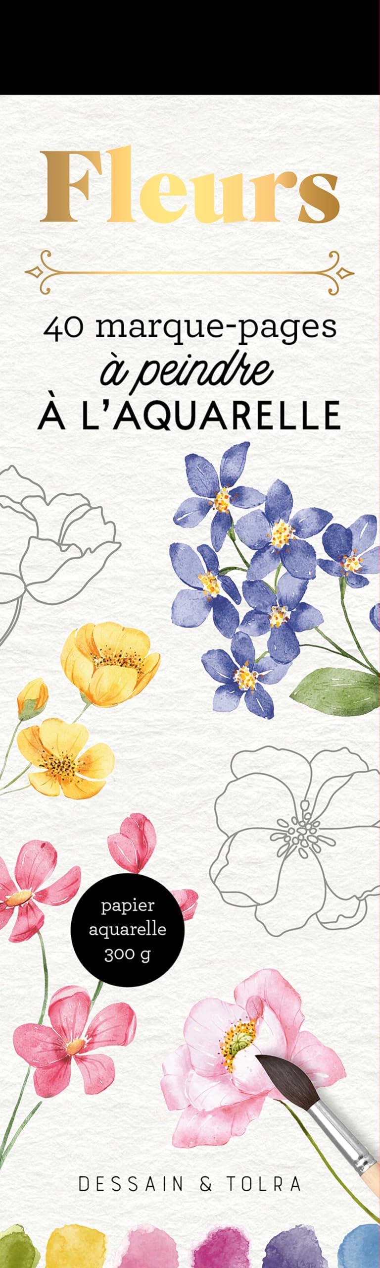 Marque-pages Fleurs à l'aquarelle: 40 marque-pages à peindre à l'aquarelle