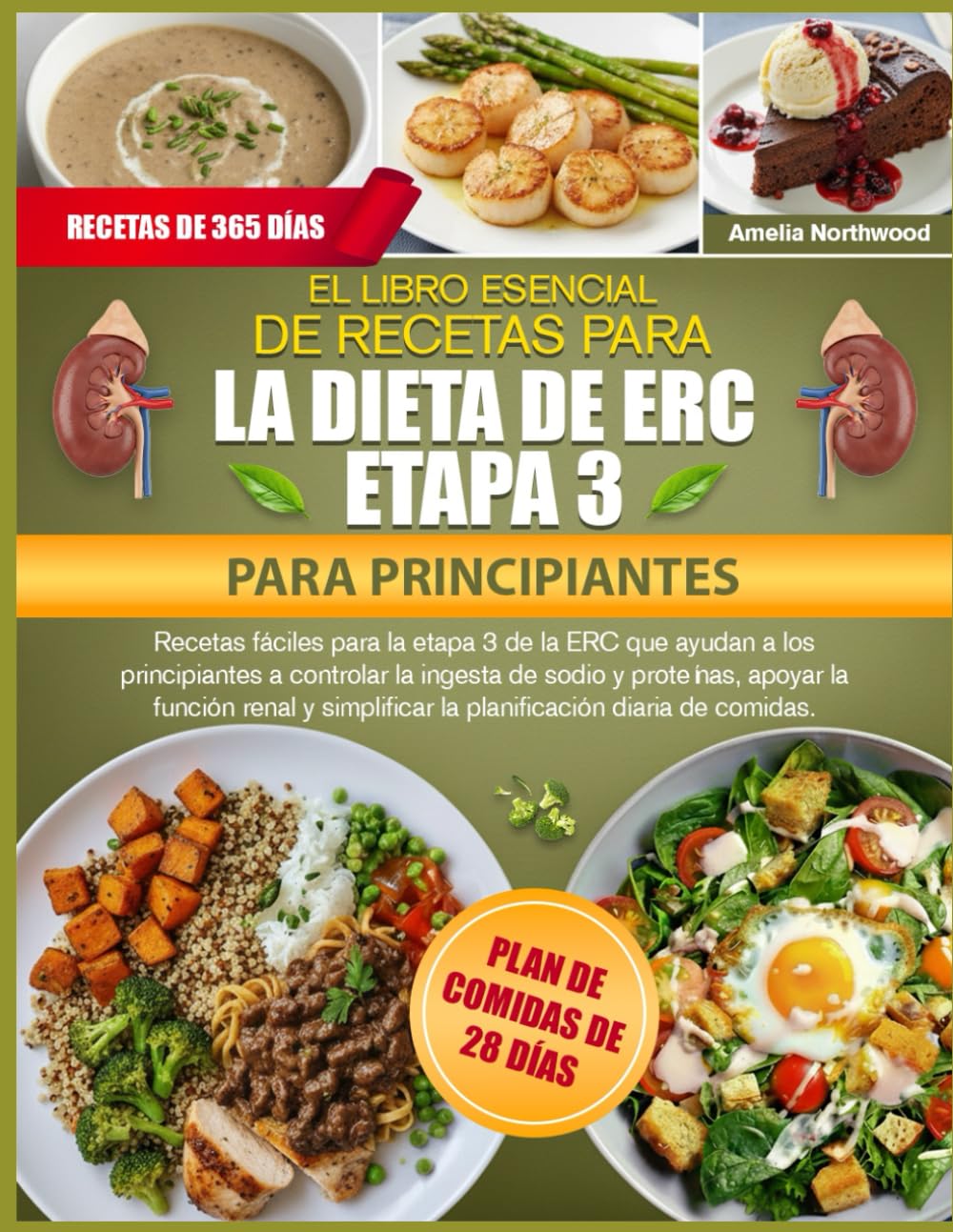 EL LIBRO ESENCIAL DE RECETAS PARA LA DIETA DE ERC ETAPA 3 PARA PRINCIPIANTES: Recetas fáciles para la etapa 3 de la ERC que ayudan a los principiantes ... apoyar la función renal y simplificar la