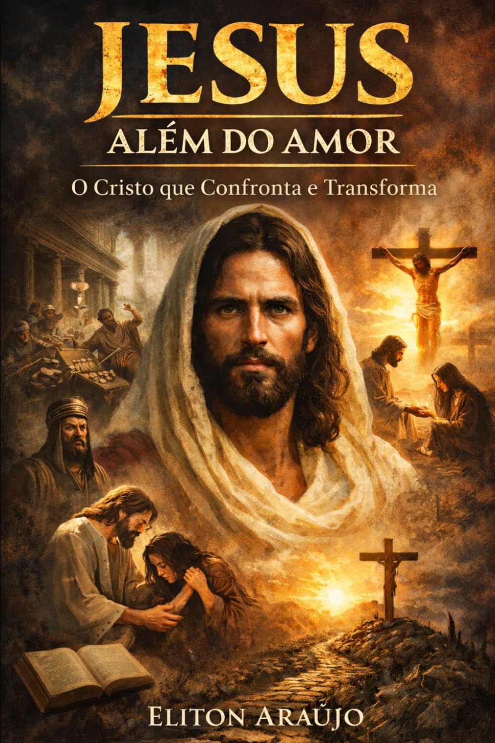 JESUS ALÉM DO AMOR: O Cristo Que Confronta e Transforma