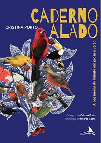 Caderno Alado: a Passarada do Infinito em Prosa e Verso