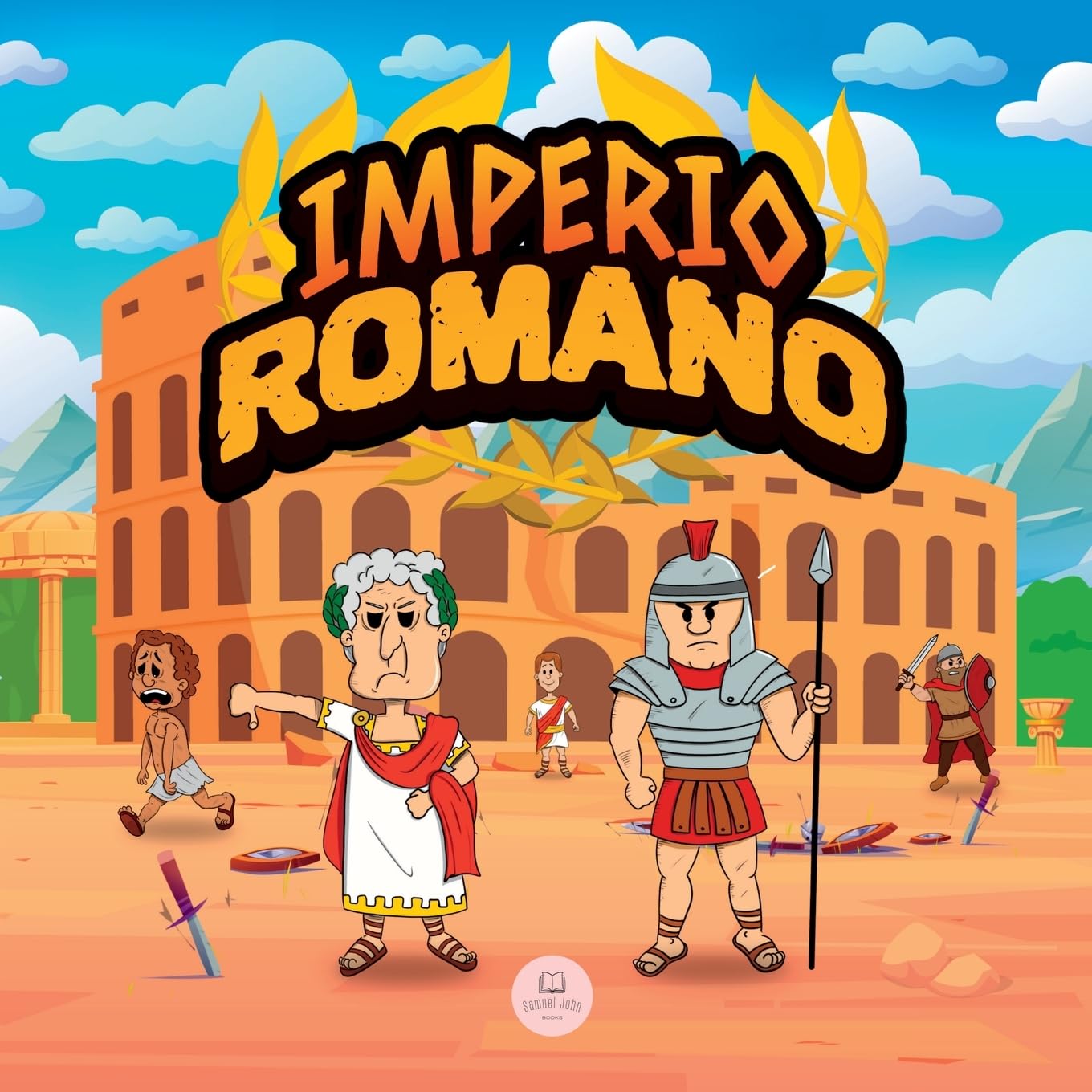 El Imperio Romano para Niños: La historia desde la fundación de la Antigua Roma hasta la caída del Imperio (Libros Infantiles Educativos)