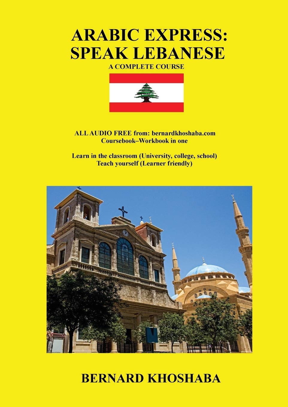 Arabic Express: Speak Lebanese. A Complete Course. All Audio Free from bernardkhoshaba.com Paperback – Import, 29 November 2016