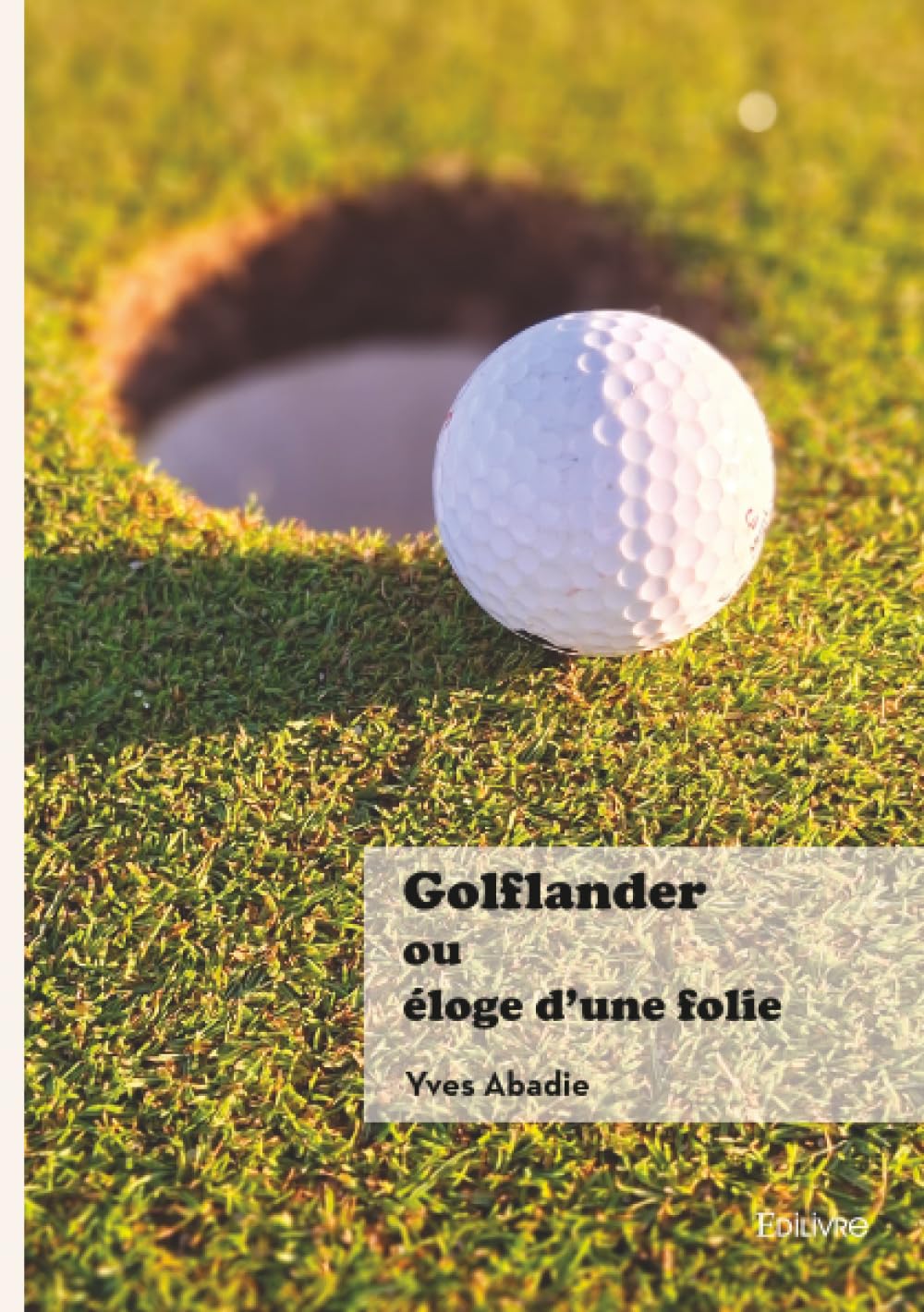 Golflander : Éloge humoristique du golfeur