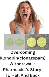 Overcoming Klonopin(clonazepam) Withdrawal:Pharmacist's Story To Hell And Back(benzo withdrawal,benzodiazepine withdrawal,clonazepam withdrawal,klonopin withdrawal,klonopin withdrawal symptoms,detox)