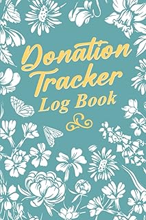Donation Tracker Logbook: Donation Tracker Planner Log Book For Non-Profit Organizations, Charities And Churches