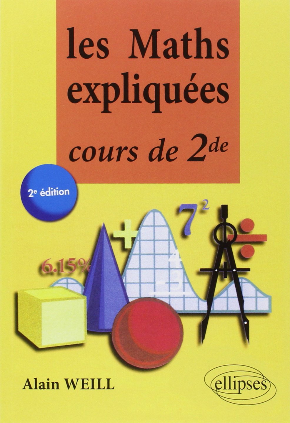 Les Maths expliquées Cours de seconde - 2e édition