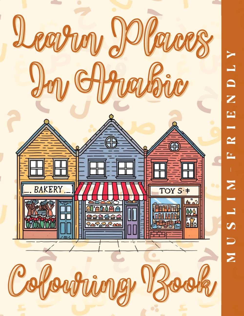 Learn Places in Arabic Colouring Book: Learn Arabic through places (Learn Arabic Through Colouring)