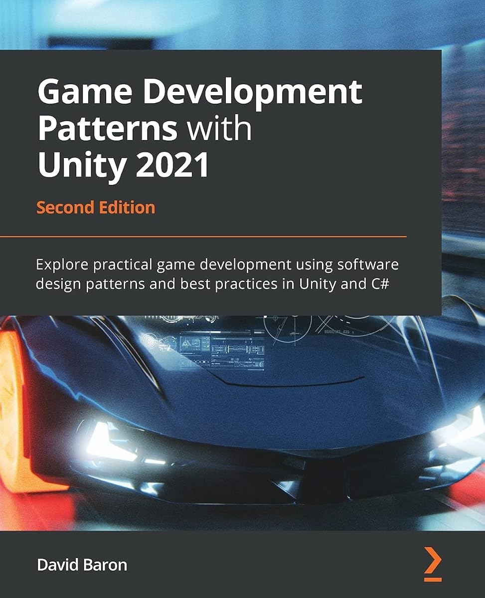 Uk Development Patterns Game Development Patterns With Unity 2021 Explore Practical Game ...