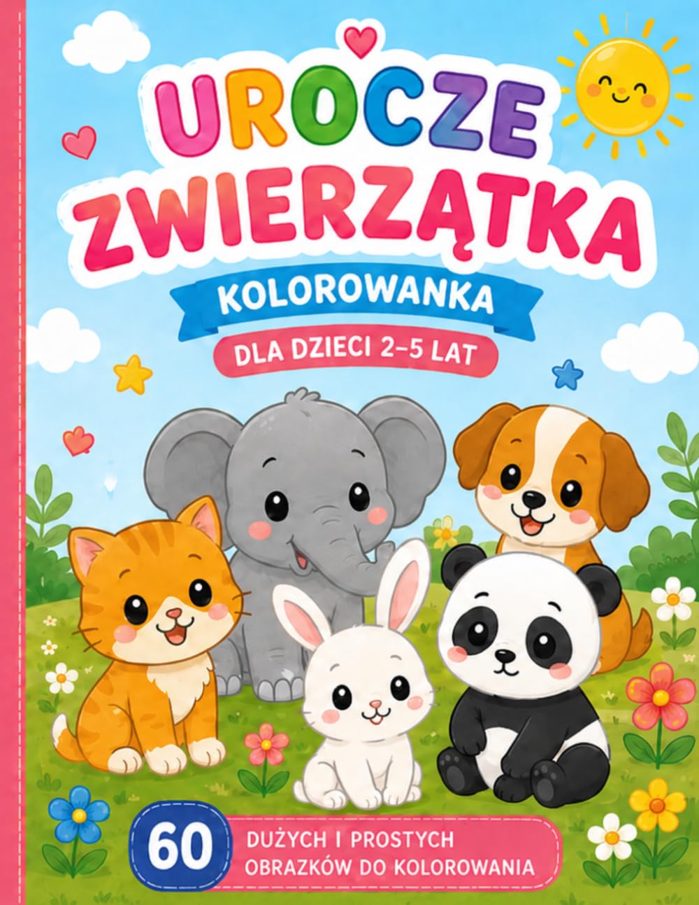 Urocze Zwierzątka: Kolorowanka dla dzieci 2–5 lat