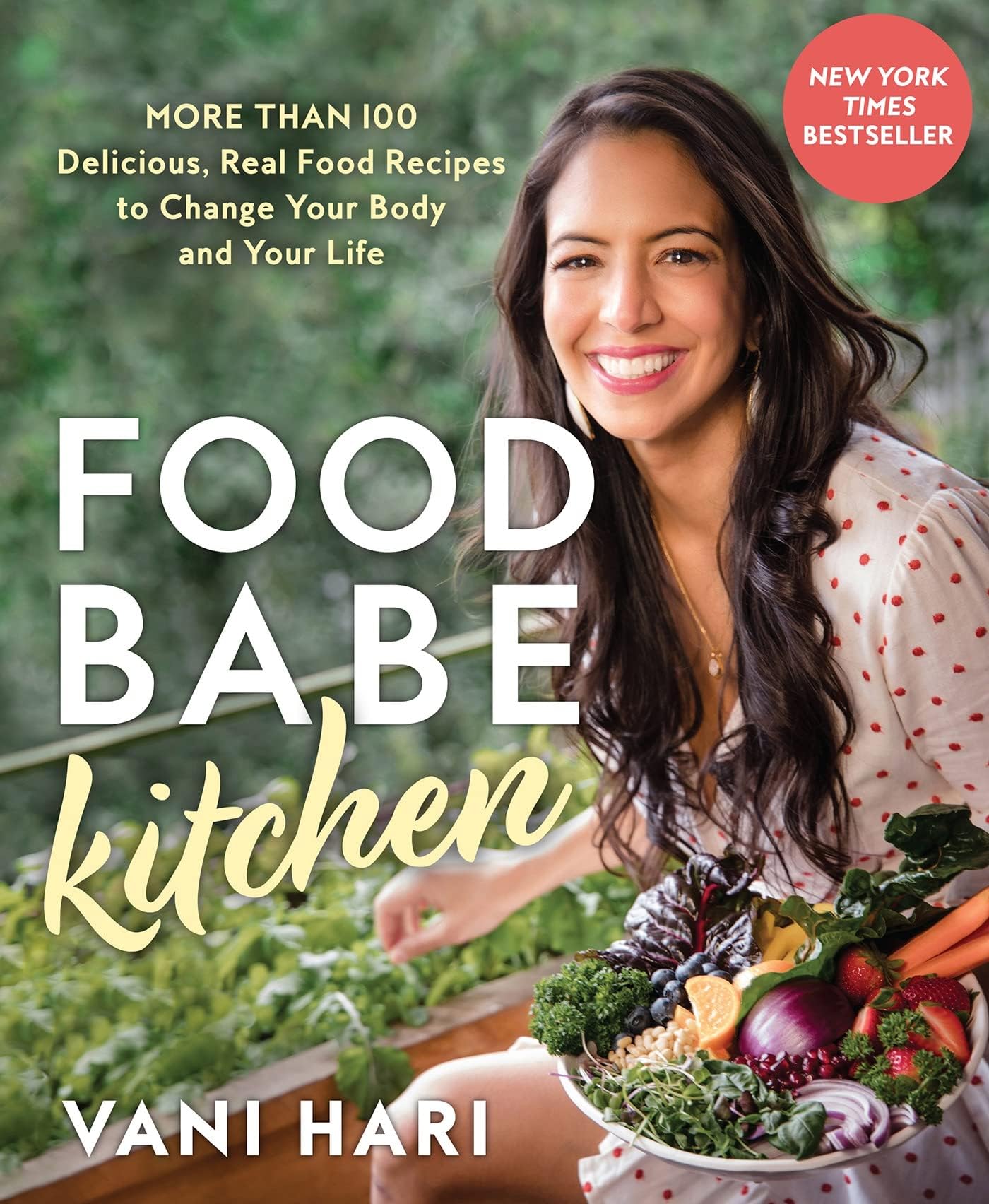 Food Babe Kitchen: More than 100 Delicious, Real Food Recipes to Change Your Body and Your Life: THE NEW YORK TIMES BESTSELLER Hardcover – October 20, 2020