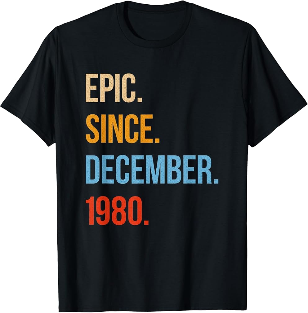 45 Years Old Birthday - Epic Since December 1980 T-Shirt