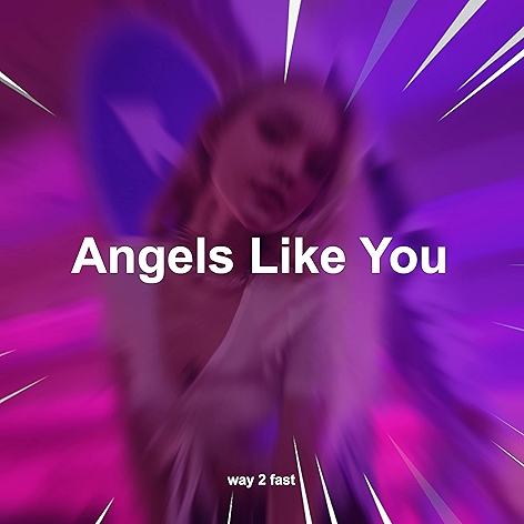 Angels Like You (Sped Up)