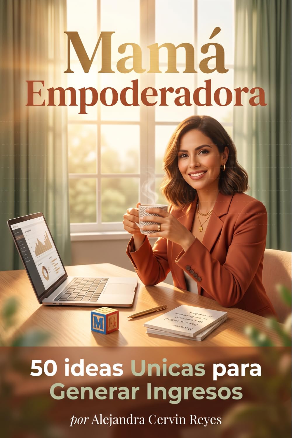 Mamá Empoderadora:50 ideas Unicas para Generar Ingresos
