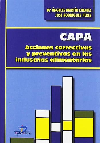 CAPA. ACCIONES CORRECTIVAS Y PREVENTIVAS EN LAS INDUSTRIAS ALIMENTARIAS (SIN COLECCION)