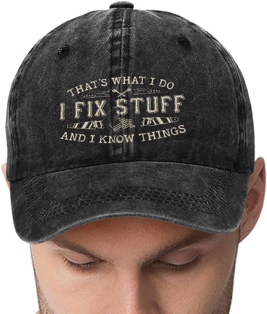 I Fix Things Hat for Men - That's What I Do I Fix Stuff and Know Things Hat (Black)