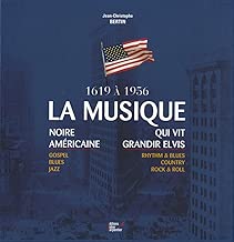 Download Coffret La musique de 1619 à 1956 en 2 volumes : Les racines de la musique noire américaine, gospel, bues, jazz ; Rhythm & blues, country, rock & roll, la musique qui vit grandir Elvis (2CD audio) PDF