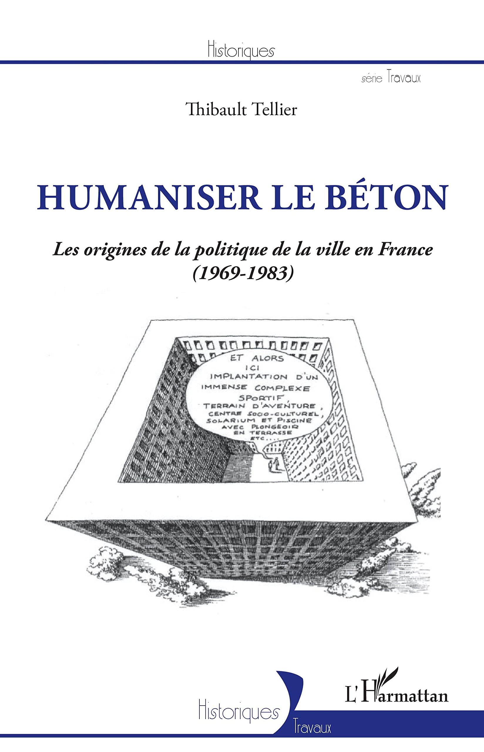 Humaniser le béton : le récit captivant de la naissance de la politique de la ville
