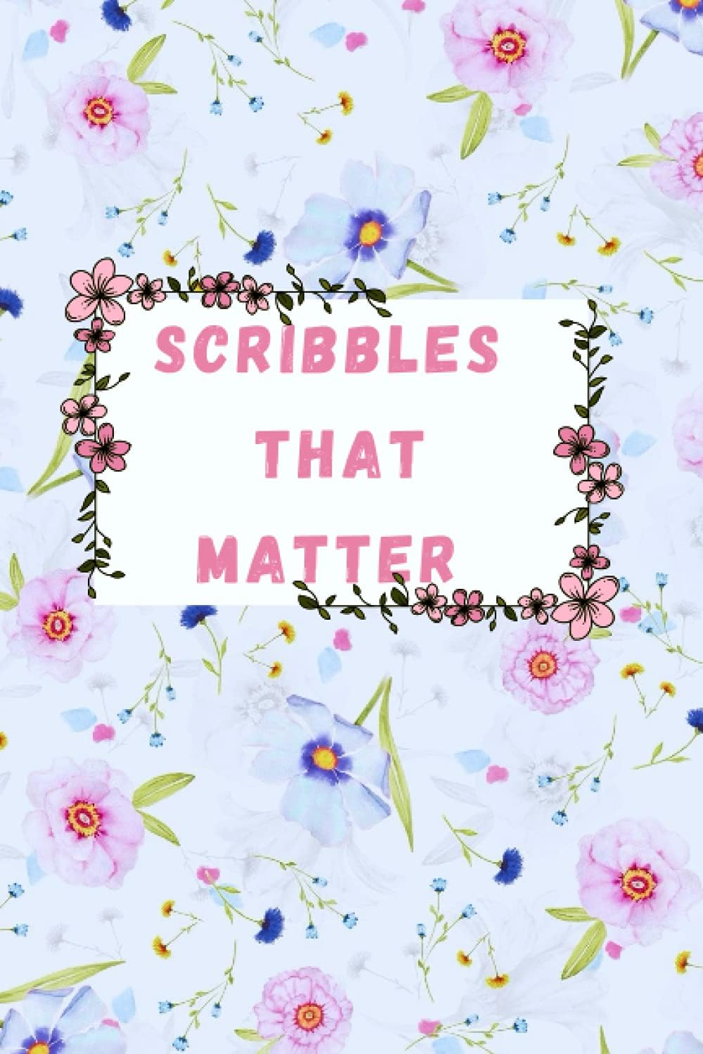 Scribbles that matter: Scribbles that matter bullet journal for women and girls 2021/100 pages /6*9in