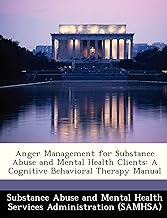 Anger Management for Substance Abuse and Mental Health Clients: A Cognitive Behavioral Therapy Manual