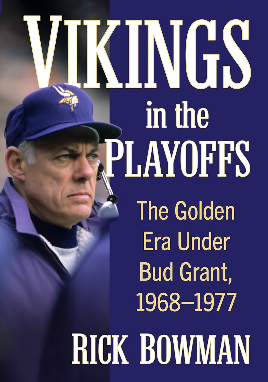 Vikings in the Playoffs: The Golden Era Under Bud Grant, 1968-1977      Paperback – June 5, 2025