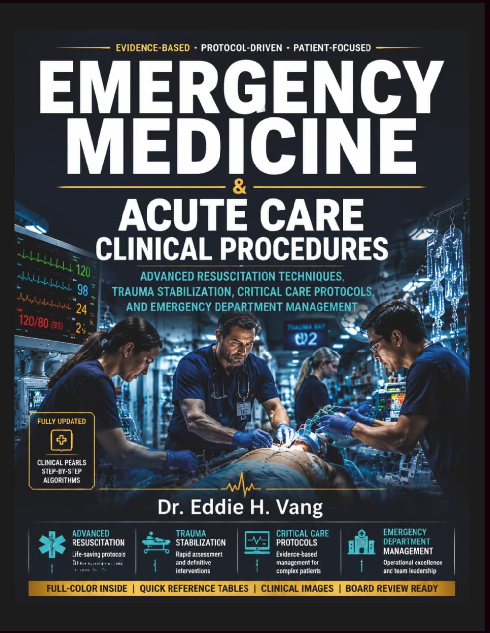 Emergency Medicine & Acute Care Clinical Procedures: Advanced Resuscitation Techniques, Trauma Stabilization, Critical Care Protocols, and Emergency Department Management