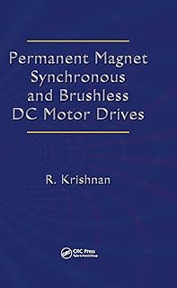 Permanent Magnet Synchronous and Brushless DC Motor Drives (Mechanical Engineering (Marcel Dekker))
