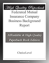 Federated Mutual Insurance Company Business Background Report