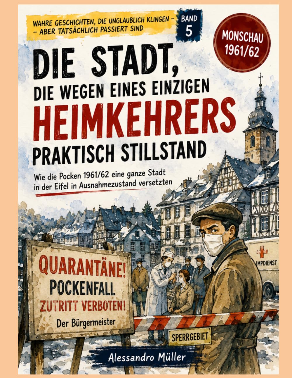 Die Stadt, die plötzlich stillstand: Eine unglaubliche Geschichte aus Monschau (Witzige Geschichten aus Deutschland, die wirklich passiert sind)