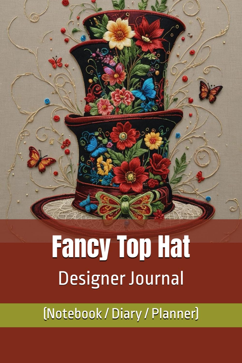 Fancy Top Hat Designer Journal (Notebook/Diary/Planner): Luxury Lined/Blank pages for affirmations, art, autographs, composition, goals, gratitude, ... sublimation, travel notes, wedding lists