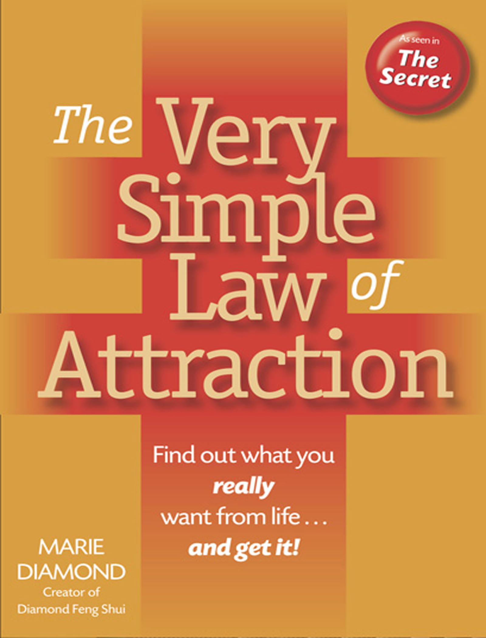 The Very Simple Law of Attraction: Find Out What You Really Want from Life . . . and Get It!: Find Out What You Really Want from Life . . . and Get It!