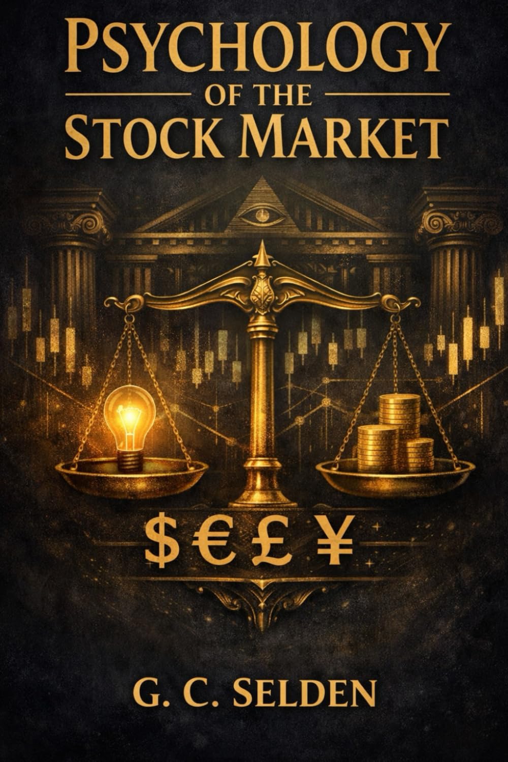 Psychology of the Stock Market: How Human Behavior Drives Market Cycles, Booms, and Panics