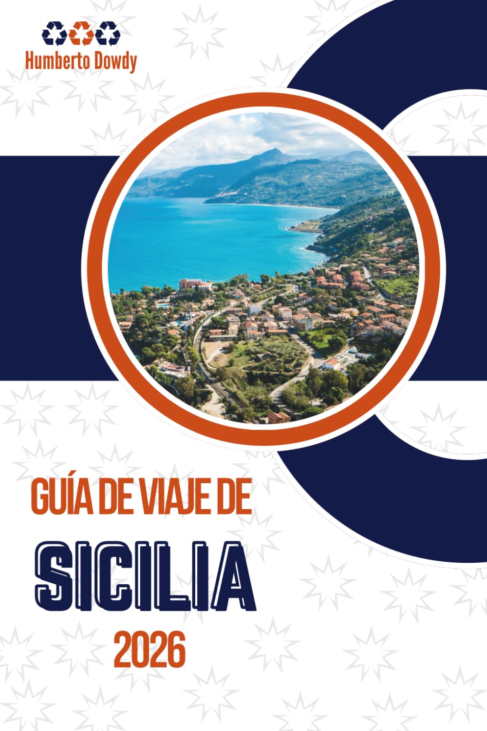 GUÍA DE VIAJE DE SICILIA 2026: Regiones, consejos y herramientas prácticas para explorar con confianza.