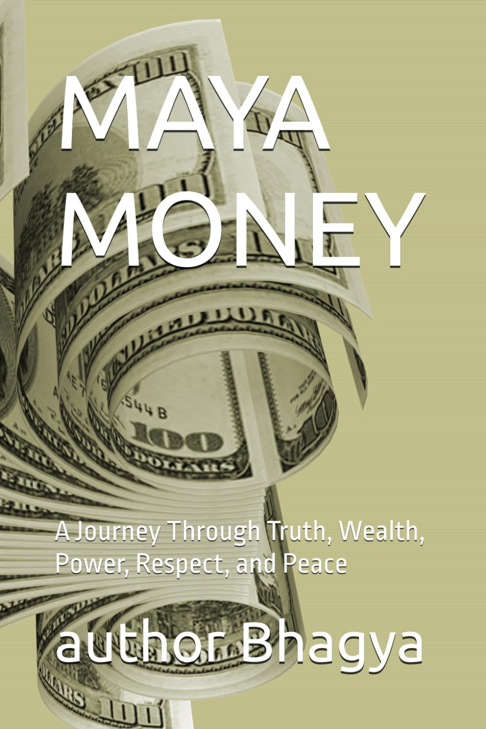 MAYA MONEY: A Journey Through Truth, Wealth, Power, Respect, and Peace