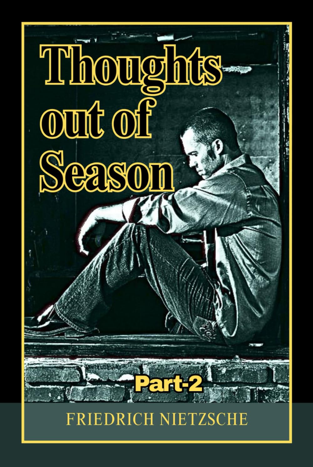 Thoughts Out of Season Part-II: Philosophical Essays Challenging Tradition, Modern Culture, Morality, and Intellectual Conformity