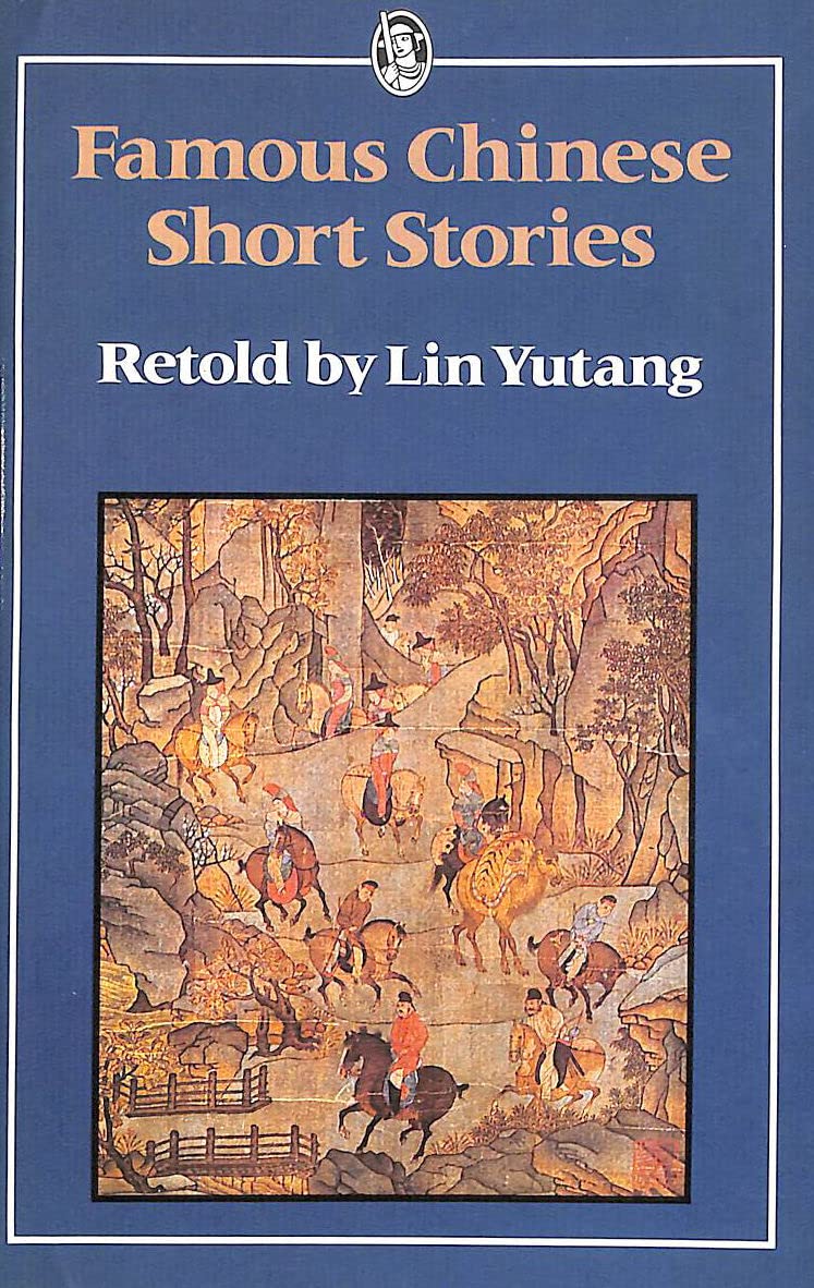 Famous Chinese Short Stories (Everyman Paperbacks) Lin Yutang