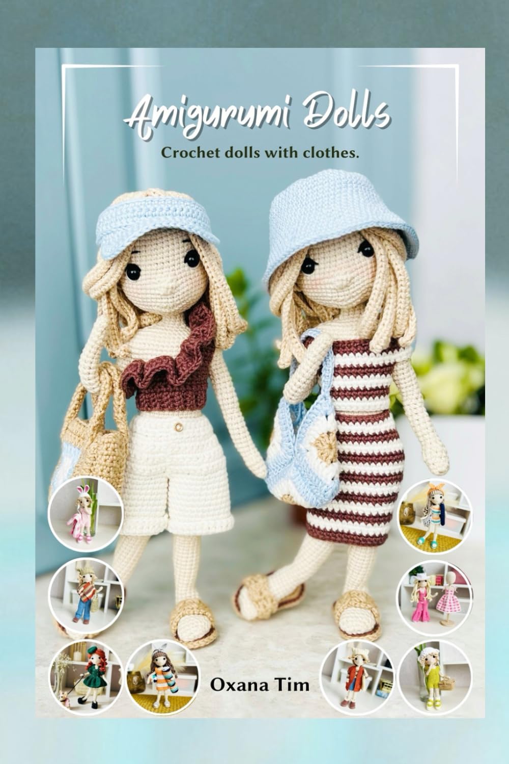 Amigurumi Dolls Crochet Patterns Book: 10 Unique Dolls with Clothes by Oxana Tim