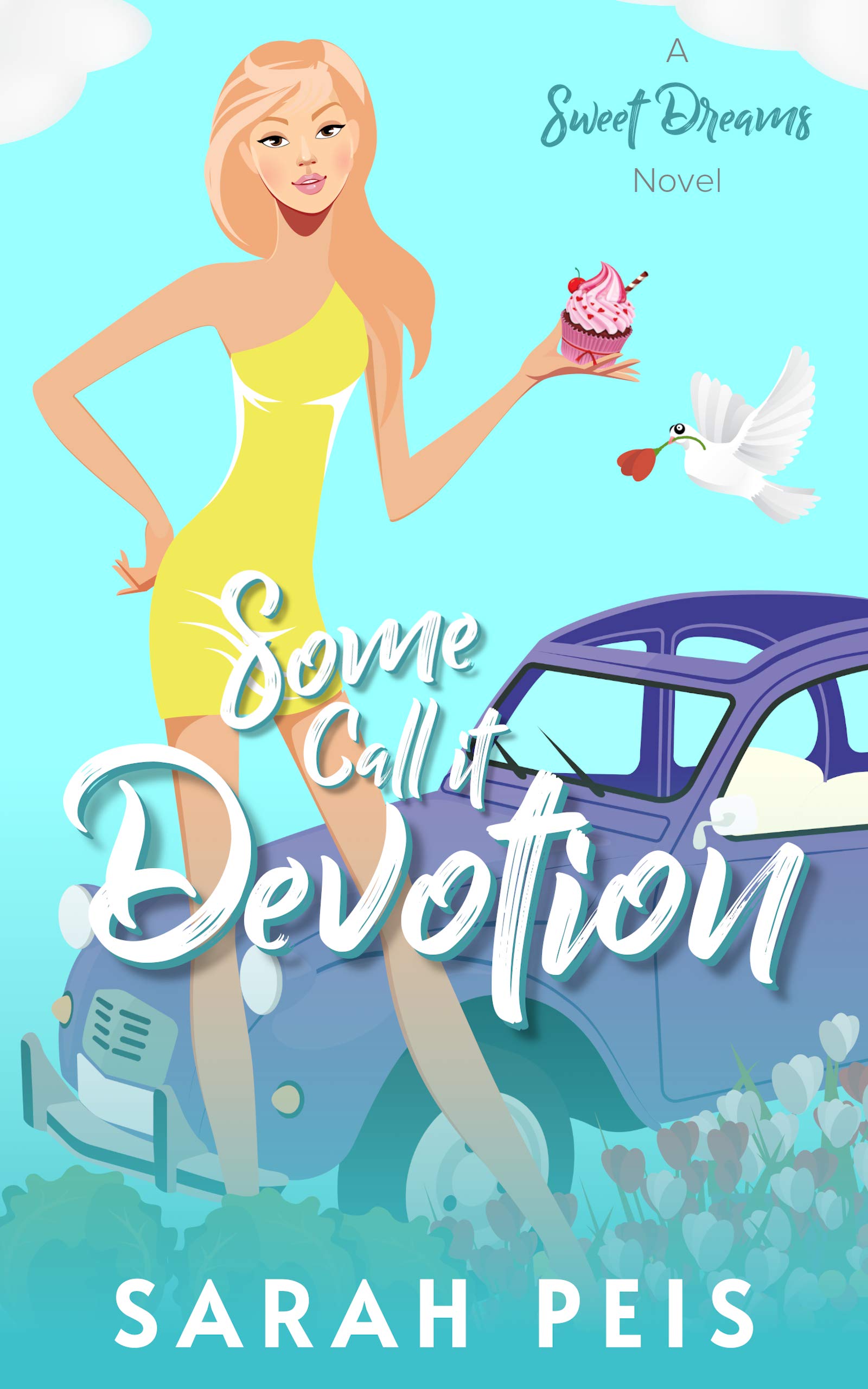 Some Call It Devotion: A Romantic Comedy (Sweet Dreams)