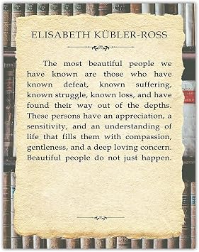 Inspirational Wall Art Poster "The Most Beautiful People" Elisabeth Kubler-Ross 11x14 Unframed Motivational Wall Art & Positive Affirmations Decor for Teen Girl, Boy & Office Decor for Men, Women
