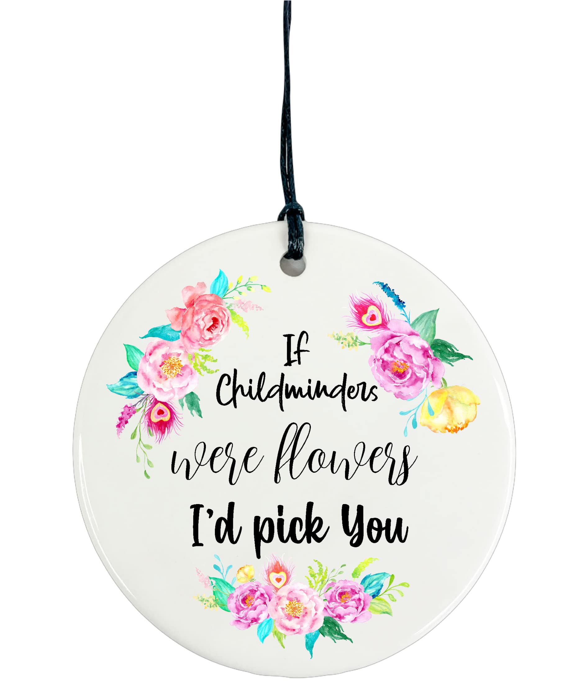 Ceramic Circle Plaque Decoration - If Childminders Were Flowers I'd Pick You (Plain Back)