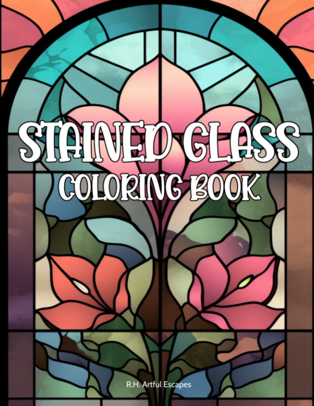 Stained Glass Coloring Book: An Adult Coloring Book Featuring Abstract Patterns, Flowers, Animals, Landscapes, and more. 100 Coloring Pages. ... Stress-Relief for Adults, Teens, and Seniors.