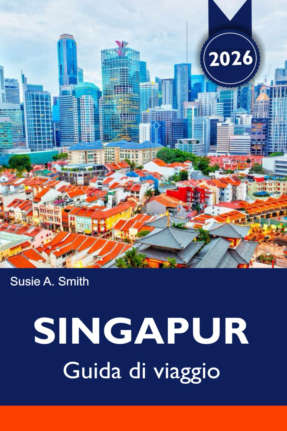 SINGAPUR Guida di viaggio 2026: Principali attrazioni, Marina Bay, Giardini a bordo della baia, itinerari gastronomici e di viaggio
